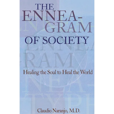 The Enneagram of Society: Healing the Soul to Heal the World