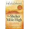 Shelter of the Most High: Living Your Life Under the Divine Protection of God