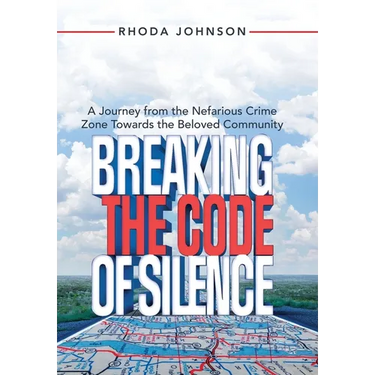 Breaking the Code of Silence: A Journey from the Nefarious Crime Zone Towards the Beloved Community