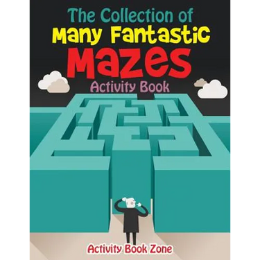 The Collection of Many Fantastic Mazes Activity Book