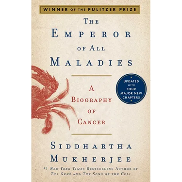 The Emperor of All Maladies: A Biography of Cancer
