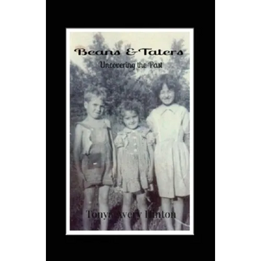 Beans & Taters: Uncovering the Past