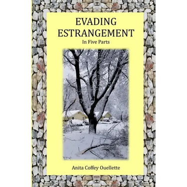 Evading Estrangement: In Five Parts