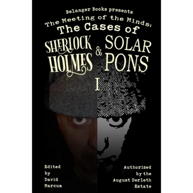The Meeting of the Minds: The Cases of Sherlock Holmes & Solar Pons 1
