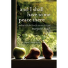 And I Shall Have Some Peace There: Trading in the Fast Lane for My Own Dirt Road