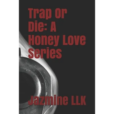 Trap Or Die: A Honey Love Series