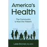 America's Health: The Community Is Now the Patient