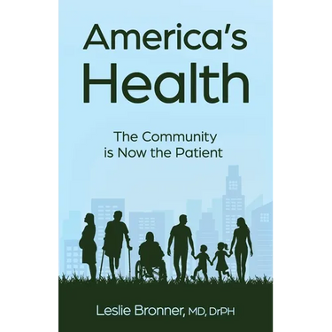 America's Health: The Community Is Now the Patient
