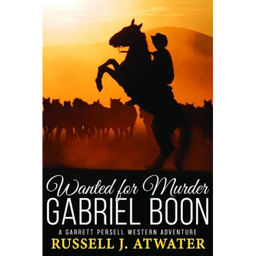 Wanted for Murder - Gabriel Boon: (A Garrett Persell Western Adventure)