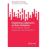 Explaining Judgments on Rule Violations: On Empathy, Moral Intuitions, and Emotions