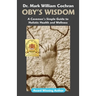 Oby's Wisdom! a Caveman's Simple Guide to Holistic Health and Wellness