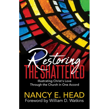 Restoring the Shattered: Illustrating Christ's Love Through the Church in One Accord