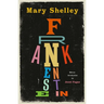 Frankenstein: New Edition of Mary Shelley's Gothic Masterpiece