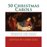50 Christmas Carols: arranged for voice/piano/guitar/choir