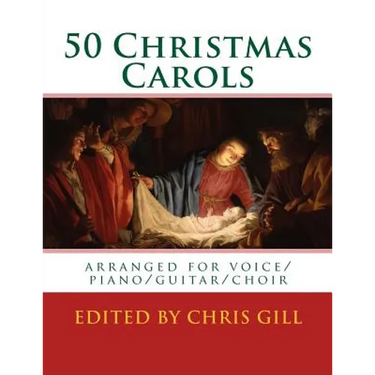 50 Christmas Carols: arranged for voice/piano/guitar/choir