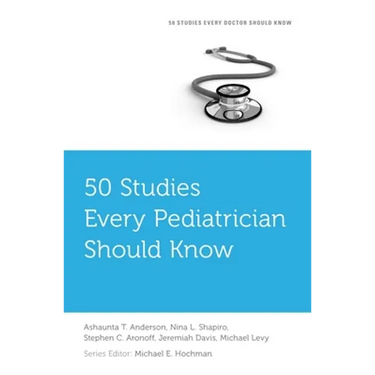 50 Studies Every Pediatrician Should Know
