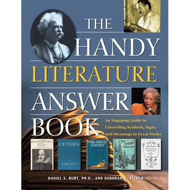 The Handy Literature Answer Book: An Engaging Guide to Unraveling Symbols, Signs and Meanings in Great Works