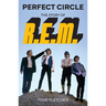 Perfect Circle: The Story of R.E.M.