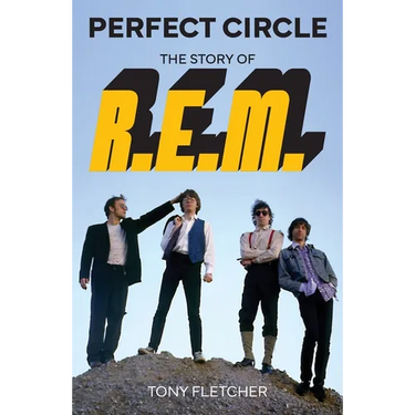 Perfect Circle: The Story of R.E.M.