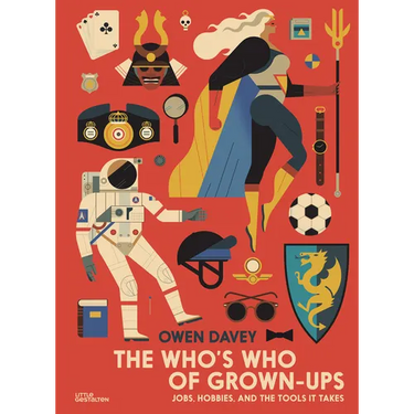 The Who's Who of Grown-Ups: Jobs, Hobbies and the Tools It Takes