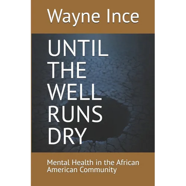 Until the Well Runs Dry: Mental Health in the African American Community