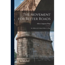 The Movement for Better Roads: An Address by Colonel Albert A. Pope