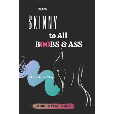 From Skinny to All Boobs & Ass: A 4 Decade Love Story