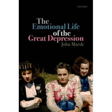 The Emotional Life of the Great Depression