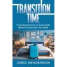 Transition Time: Five Questions to Consider Before Leaving the Nest
