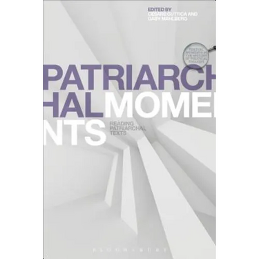 Patriarchal Moments: Reading Patriarchal Texts