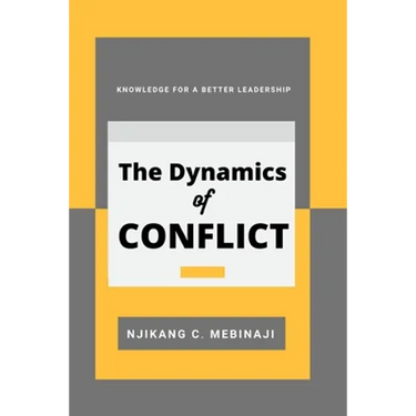 The Dynamics of Conflict: Knowledge for a better Leadership