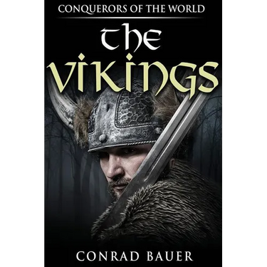 The Vikings: Conquerors of the World