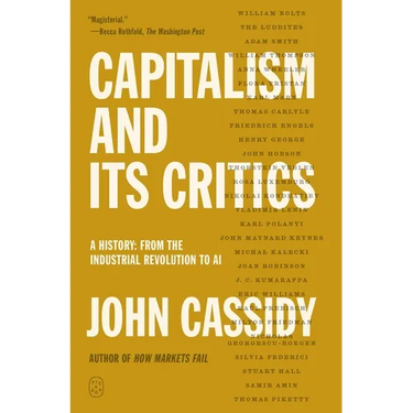 Capitalism and Its Critics: A History: From the Industrial Revolution to AI