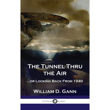 Tunnel Thru the Air: ...or Looking Back From 1940