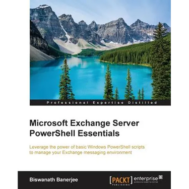 Microsoft Exchange Server PowerShell Essentials