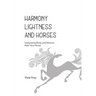 Harmony, Lightness and Horses