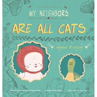 My Neighbors Are All Cats: Hello Turtle