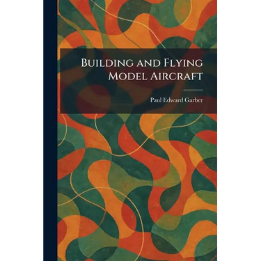 Building and Flying Model Aircraft