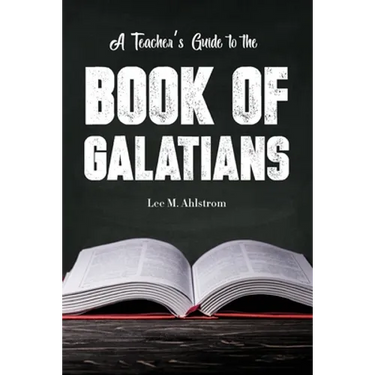 A Teacher's Guide to the Book of Galatians