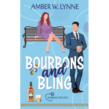 Bourbons & Bling: A Sweet, Single Dad, Second Chance Romance
