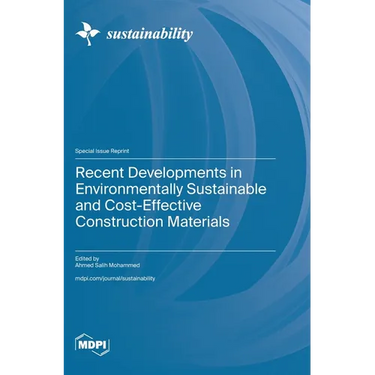 Recent Developments in Environmentally Sustainable and Cost-Effective Construction Materials