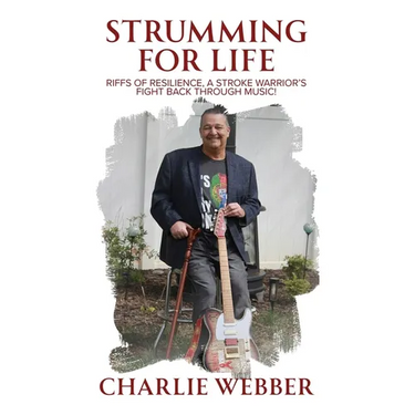 Strumming for Life: Riffs of Resilience, a Stroke Warrior's Fight Back Through Music!