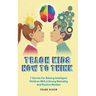 Teach Kids How to Think: 7 Secrets for Raising Intelligent Children With a Strong Mentality and Positive Mindset