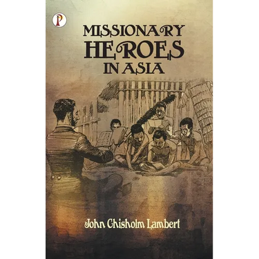 Missionary Heroes in Asia