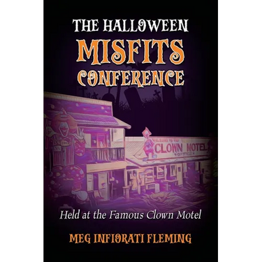 The Halloween Misfits Conference: Held at the Famous Clown Motel