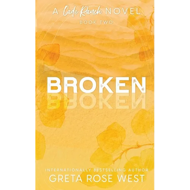 Broken - a Cade Ranch Special Edition (Book Two)