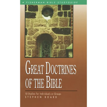 Great Doctrines of the Bible: 10 Studies for Individuals or Groups