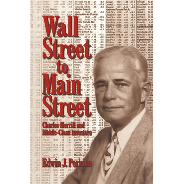 Wall Street to Main Street: Charles Merrill and Middle-Class Investors