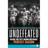 Undefeated: Inside the 1972 Miami Dolphins' Perfect Season