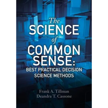 The Science of Common Sense: Best Practical Decision Science Methods